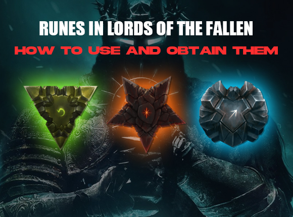 Runes in Lords of the Fallen: How to Use and Obtain Them